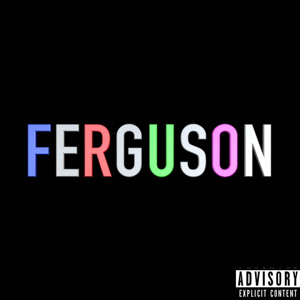 Ferguson (Explicit)