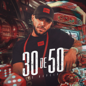 Listen to 30 de 50 (Explicit) song with lyrics from MC Kapela