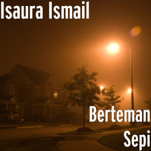 收聽Isaura Ismail的Berteman Sepi歌詞歌曲