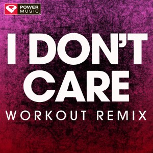 收聽Power Music Workout的I Don't Care (Extended Handz up Remix)歌詞歌曲