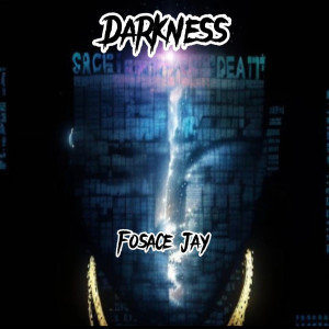 收聽Fosace Jay的Darkness (Explicit)歌詞歌曲