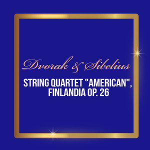 Album Dvorak & Sibelius, String Quartet "American", Finlandia Op. 26 oleh Radio Bratislava Symphony Orchestra