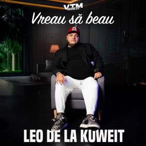 Leo de la Kuweit的專輯Vreau să beau