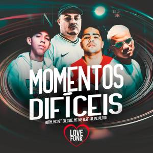 ดาวน์โหลดและฟังเพลง Momentos Difíceis พร้อมเนื้อเพลงจาก MC Pet Daleste