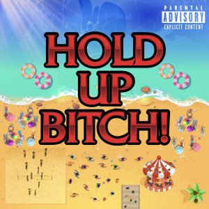 Listen to Hold up Bitch! (Explicit) song with lyrics from BungeeKid