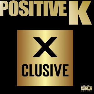 ดาวน์โหลดและฟังเพลง X-Clusive (Explicit) พร้อมเนื้อเพลงจาก Positive K