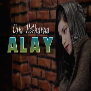 Listen to Alay song with lyrics from Ona Hetharua