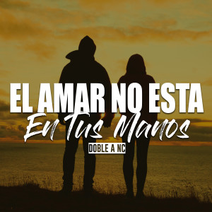 Album El Amar No Esta En Tus Manos from Doble a Nc