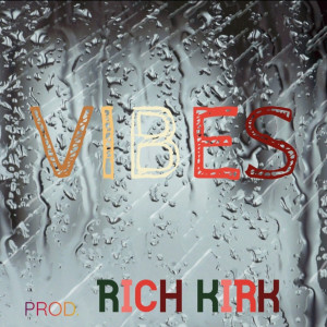 收听Rich Kirk的Vibes (Explicit)歌词歌曲