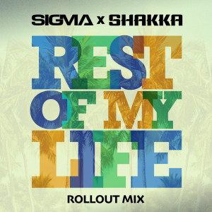 收聽Sigma的Rest Of My Life (Rollout Mix)歌詞歌曲
