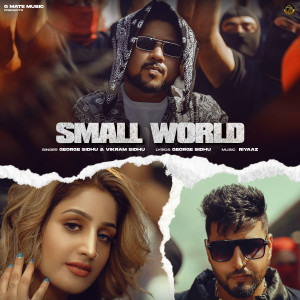 Listen to Small World song with lyrics from George Sidhu