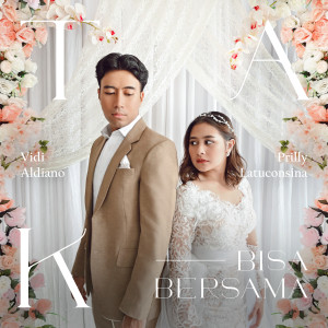 收听Vidi的Tak Bisa Bersama歌词歌曲