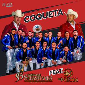 收聽Banda Los Sebastianes De Saúl Plata的Coqueta歌詞歌曲