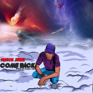 Listen to Come Back song with lyrics from Switch Junez