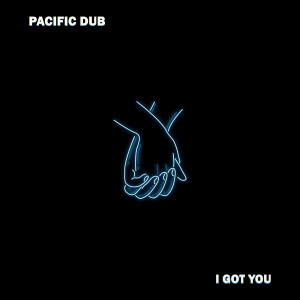 Album I Got You from Pacific Dub