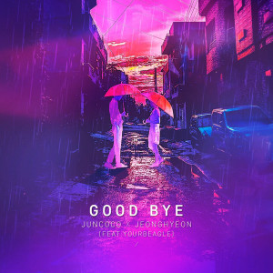 ดาวน์โหลดและฟังเพลง Good Bye (feat. yourbeagle) พร้อมเนื้อเพลงจาก JUNCOCO