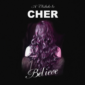 อัลบัม Believe - The Cher Tribute ศิลปิน The Klone Orchestra