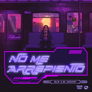ดาวน์โหลดและฟังเพลง No Me Arrepiento (Explicit) พร้อมเนื้อเพลงจาก Ele A El Dominio