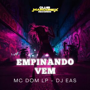 收听DJ EAS的Empinando Vem (Explicit)歌词歌曲