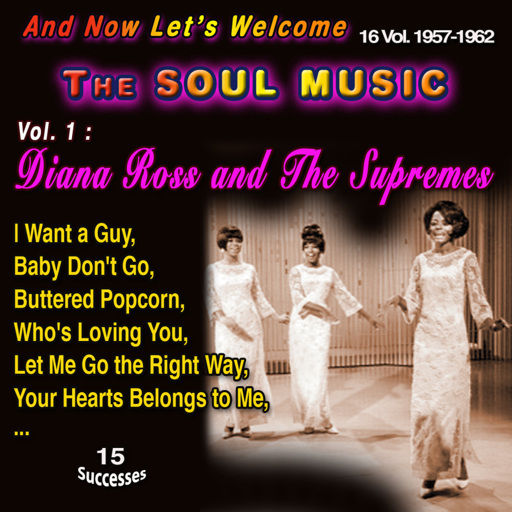And Now Let's Welcome The Soul Music 16 Vol. 1957-1962 - Vol. 1 : Diana Ross and The Supremes (15 Successes)