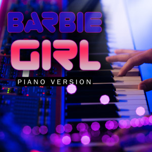 Dengarkan lagu Barbie Girl (Piano Version) nyanyian Barbie Girl dengan lirik