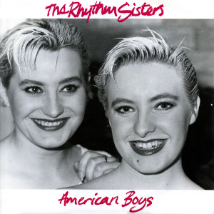 ดาวน์โหลดและฟังเพลง American Boys พร้อมเนื้อเพลงจาก The Rhythm Sisters
