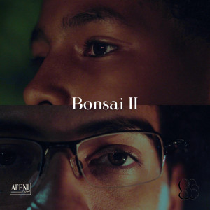 ดาวน์โหลดและฟังเพลง Bonsai II (Explicit) พร้อมเนื้อเพลงจาก Kelb