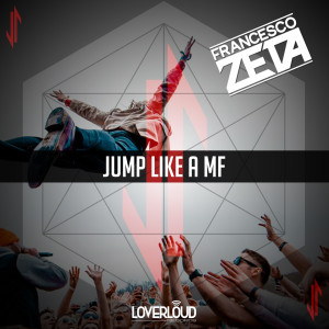 Album Jump Like a Mf oleh Francesco Zeta