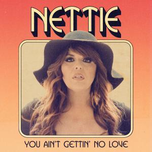 Nettie的專輯You Ain't Gettin' No Love