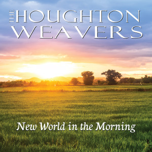 The Houghton Weavers的專輯New World In The Morning