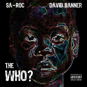 Sa-Roc的专辑The Who? (feat. David Banner) - Single (Explicit)