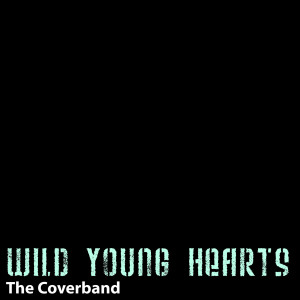 อัลบัม Wild Young Hearts - Single ศิลปิน The Coverband