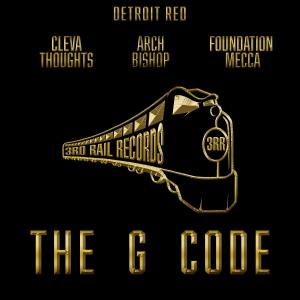 อัลบัม The G Code (feat. Cleva Thoughts, Arch Bishop & Foundation Mecca) (Explicit) ศิลปิน Detroit Red