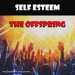 Album Self Esteem (Live) from The Offspring