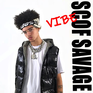 收聽Scof Savage的SENTE A VIBE (Explicit)歌詞歌曲