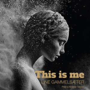收聽Line Gammelsæter的This Is Me歌詞歌曲