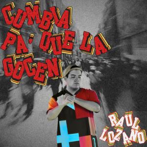 Raul Lozano的專輯Cumbia Pa' Que La Gocen