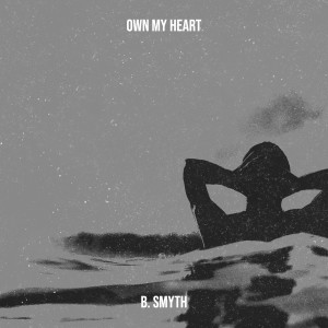 B. Smyth的專輯Own My Heart