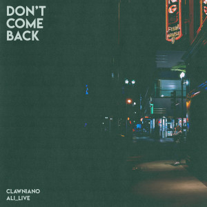 Listen to Don't Come Back song with lyrics from Clawniano