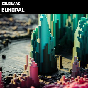 Listen to Eukodal (Original Mix) song with lyrics from Solewaas