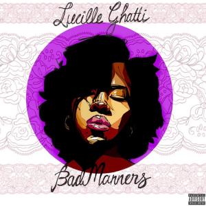Lucille Ghatti的专辑Bad Manners (Explicit)