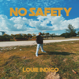 收听Louie Indigo的NO SAFETY (Explicit)歌词歌曲