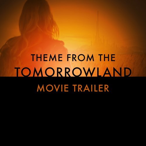 Theme from the "Tomorrowland" Movie Trailer (其他)