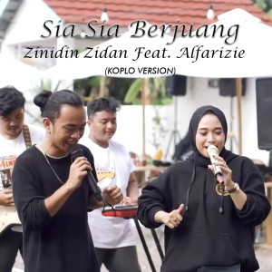 Dengarkan SIA SIA BERJUANG (Koplo Version) lagu dari Zinidin Zidan dengan lirik