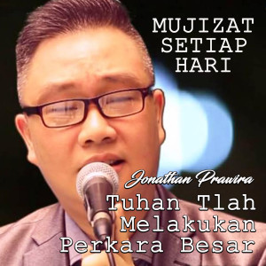 Listen to Tuhan Tlah Melakukan Perkara Besar song with lyrics from Jonathan Prawira