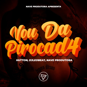 Listen to Vou Da Pirocad4 (Explicit) song with lyrics from hutton