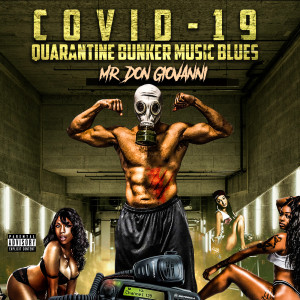 Album Covid-19 Quarantine Bunker Music Blues (Explicit) from Mr. Don Giovanni