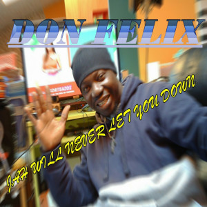 Dengarkan Jah Will Never Let You Down lagu dari Don Felix dengan lirik