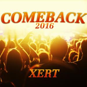 收聽Xert的Comeback歌詞歌曲