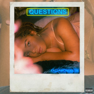 Album Questions (Explicit) from LADiamondBlue